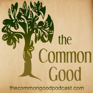 the Common Good podcast-art the Common Good podcast art
